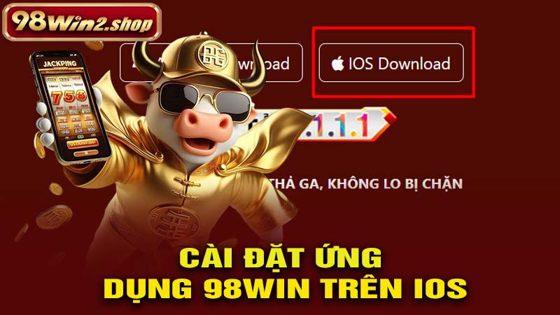 Cài Đặt Ứng Dụng 98Win Trên iOS