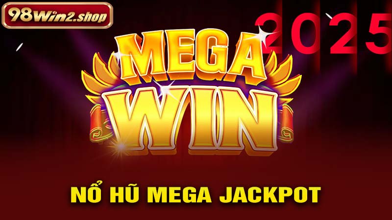 Nổ hũ Mega Jackpot