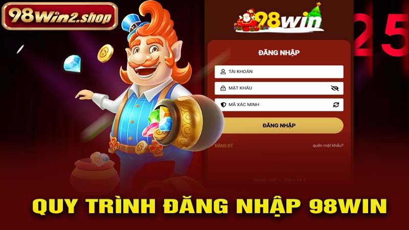 Quy trình ĐĂNG NHẬP 98WIN