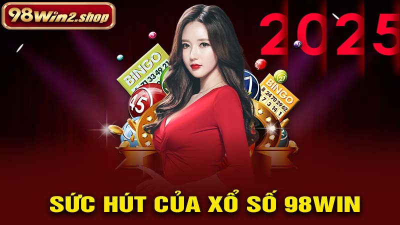 Xổ Số 98WIN và những điều làm nên sức hút