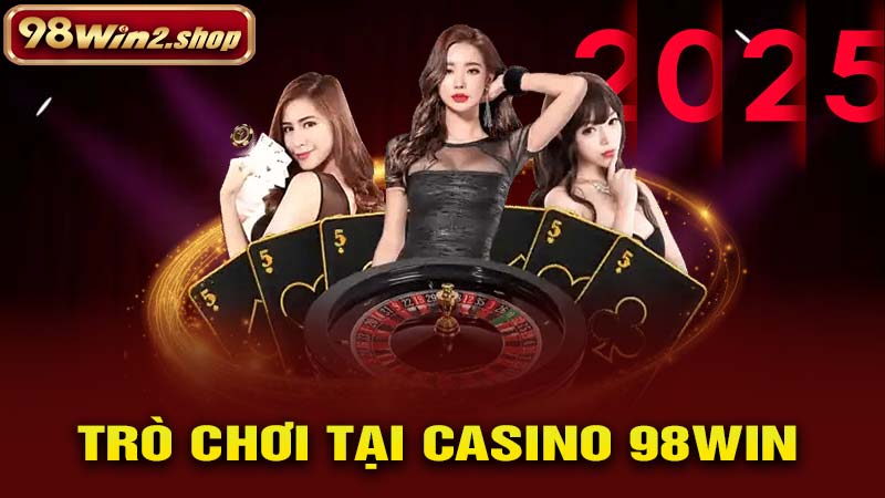 Trò chơi tại casino 98win