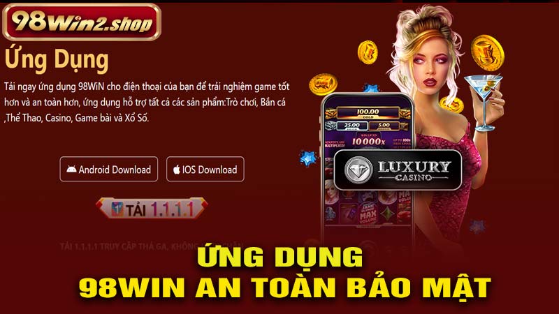 Ứng dụng 98win an toàn bảo mật