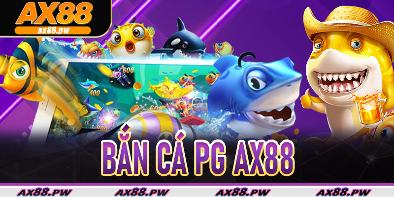 Bắn Cá PG Ax88