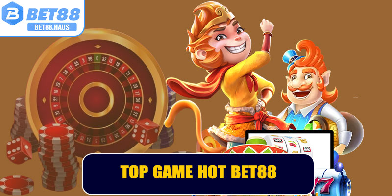 Top Game HOT BET88 – Trải Nghiệm Giải Trí Đỉnh Cao 2025