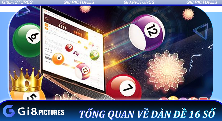 Tổng Quan Về Dàn Đề 16 Số