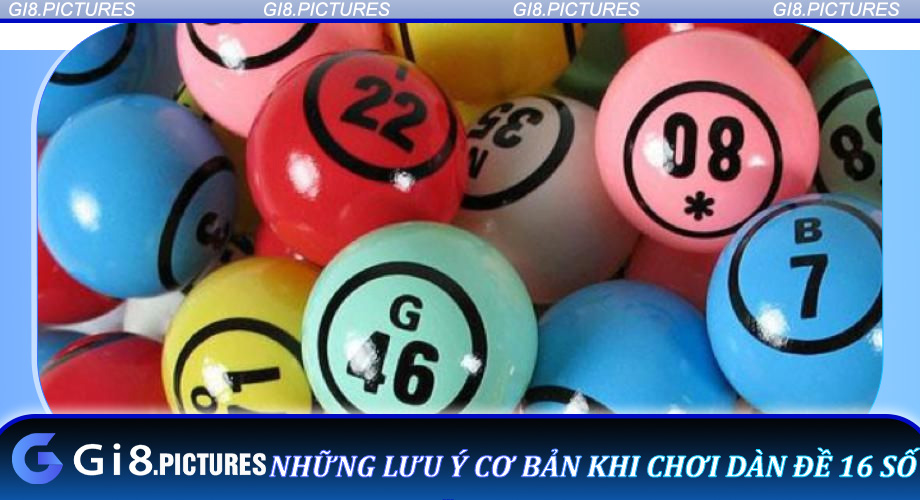Những Lưu Ý Cơ Bản Khi Chơi Dàn Đề 16 Số