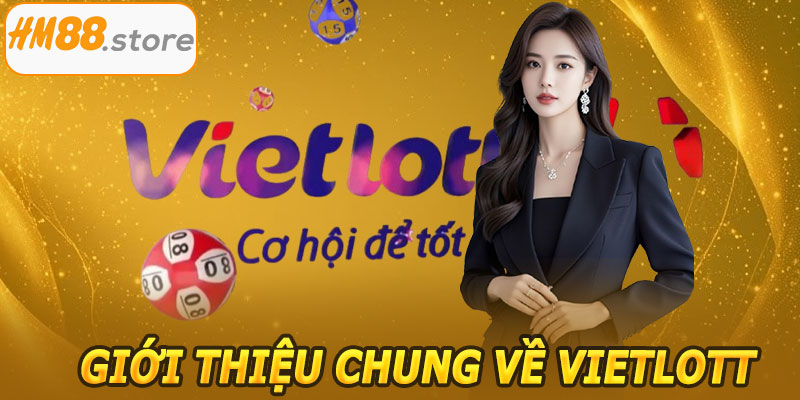 Giới thiệu chung về xổ số Vietlott HM88 