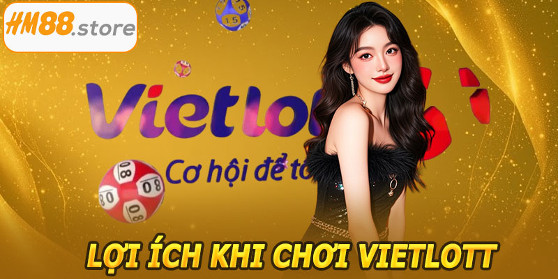 Lợi ích khi chơi xổ số Vietlott HM88