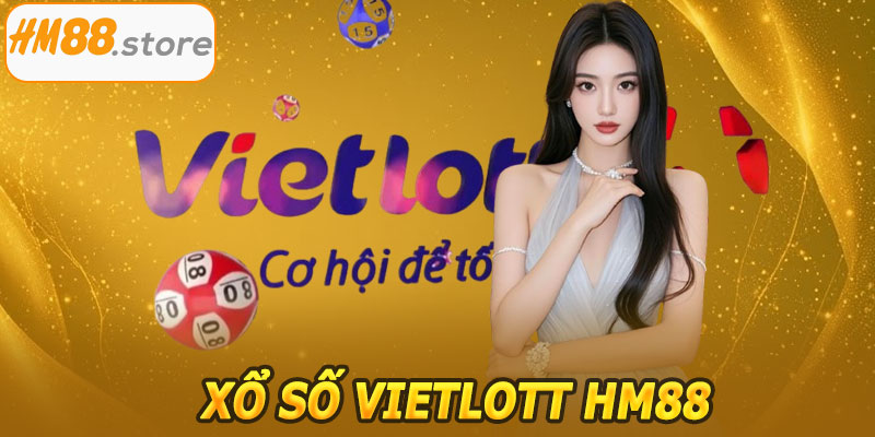 Xổ số Vietlott HM88 – Trải nghiệm giải trí, cơ hội trúng lớn